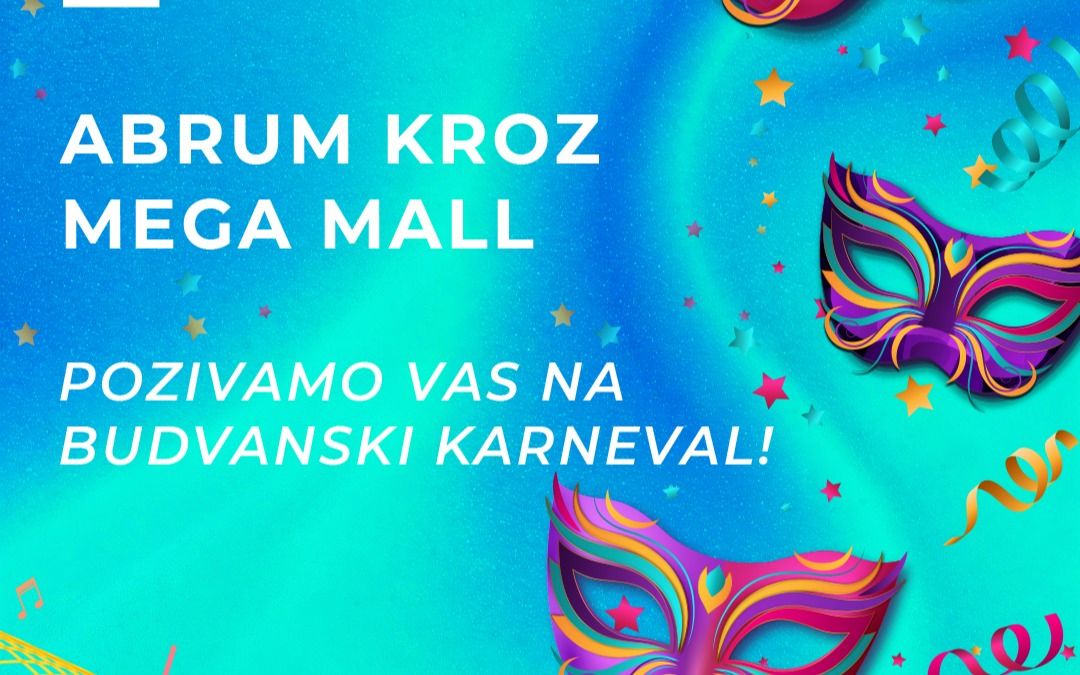 Budvanski karneval stiže: Dođite na Abrum u Mega Mall!